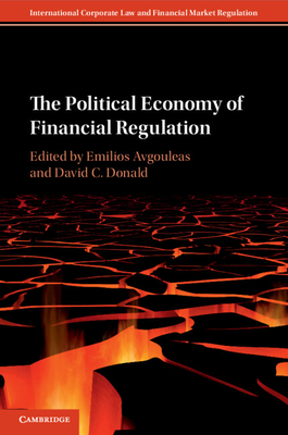 The Political Economy of Financial Regulation - Avgouleas, Emilios (Editor), and Donald, David C (Editor)