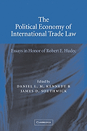 The Political Economy of International Trade Law: Essays in Honor of Robert E. Hudec