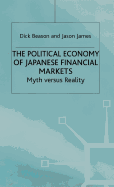 The Political Economy of Japanese Financial Markets: Myths Versus Realities