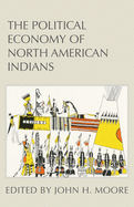 The Political Economy of North American Indians