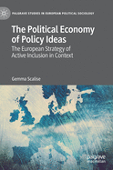 The Political Economy of Policy Ideas: The European Strategy of Active Inclusion in Context