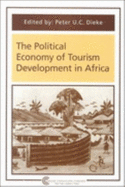 The Political Economy of Tourism Development in Africa - Dieke, Peter U C