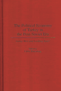 The Political Economy of Turkey in the Post-Soviet Era: Going West and Looking East?
