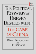The Political Economy of Uneven Development: The Case of China
