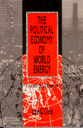 The Political Economy of World Energy: A Twentieth-Century Perspective