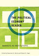 The Political Economy Reader: Markets as Institutions - Barma, Naazneen (Editor), and Vogel, Steven K (Editor)