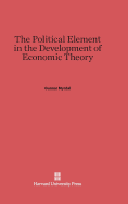 The Political Element in the Development of Economic Theory - Myrdal, Gunnar, and Streeten, Paul (Translated by)