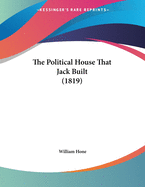 The Political House That Jack Built (1819)
