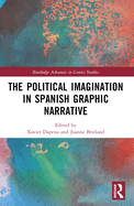 The Political Imagination in Spanish Graphic Narrative