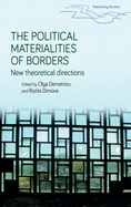 The Political Materialities of Borders: New Theoretical Directions