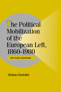 The Political Mobilization of the European Left, 1860-1980: The Class Cleavage