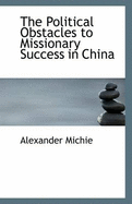 The Political Obstacles to Missionary Success in China