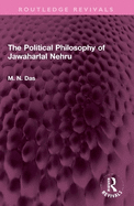 The Political Philosophy of Jawaharlal Nehru