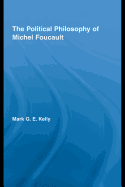 The Political Philosophy of Michel Foucault