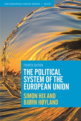 The Political System of the European Union - Hix, Simon, and Hyland, Bjrn