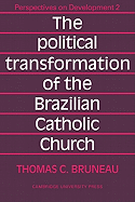 The Political Transformation of the Brazilian Catholic Church