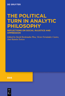 The Political Turn in Analytic Philosophy: Reflections on Social Injustice and Oppression