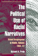 The Political Use of Racial Narratives: School Desegregation in Mobile, Alabama, 1954-97