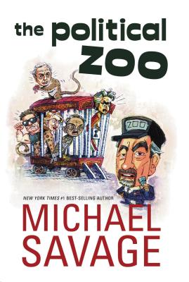 The Political Zoo - Savage, Michael