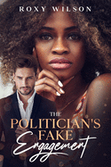 The Politician's Fake Engagement: A BWWM Secret Baby Romance