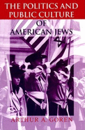 The Politics and Public Culture of American Jews