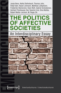 The Politics of Affective Societies: An Interdisciplinary Essay