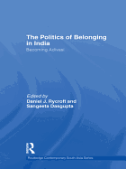 The Politics of Belonging in India: Becoming Adivasi
