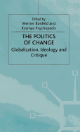 The Politics of Change: Globalization, Ideology and Critique