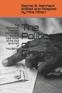 The Politics of Change: The Mississippi Freedom Democratic Party: A Case Study of the Rise (and Fall) of Insurgency