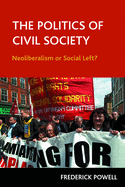 The Politics of Civil Society: Neoliberalism or Social Left?