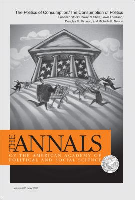 The Politics of Consumption / The Consumption of Politics - Shah, Dhavan V (Editor), and McLeod, Douglas M (Editor), and Friedland, Lewis A (Editor)