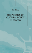 The Politics of Cultural Policy in France