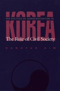 The Politics of Democratization in Korea: The Rate of Civil Society