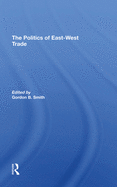 The Politics Of Eastwest Trade