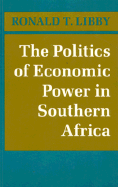 The Politics of Economic Power in Southern Africa
