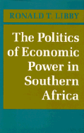 The Politics of Economic Power in Southern Africa