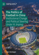 The Politics of Football in China: Institutional Change and Political Steering Under Xi Jinping