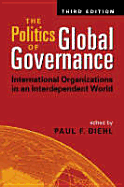 The Politics of Global Governance: International Organizations in an Interdependent World