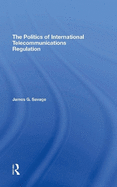 The Politics of International Telecommunications Regulation