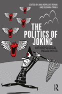 The Politics of Joking: Anthropological Engagements