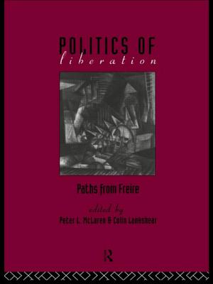 The Politics of Liberation: Paths from Freire - Lankshear, Colin (Editor), and McLaren, Peter (Editor)