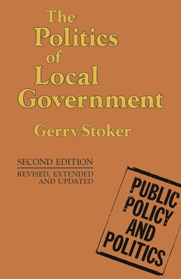 The Politics of Local Government - Stoker, Gerry