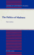 The Politics of Madness: A Theory of Its Function in Stratified Society - Landrine, Hope, Dr., PhD