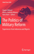 The Politics of Military Reform: Experiences from Indonesia and Nigeria