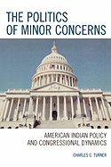 The Politics of Minor Concerns: American Indian Policy and Congressional Dynamics
