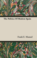 The Politics Of Modern Spain