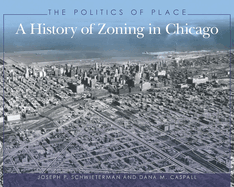 The Politics of Place: A History of Zoning in Chicago