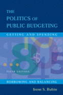 The Politics of Public Budgeting: Getting and Spending, Borrowing and Balancing, 5th Edition