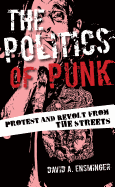 The Politics of Punk: Protest and Revolt from the Streets