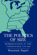 The Politics of Size: Representation in the United States, 1776-1850